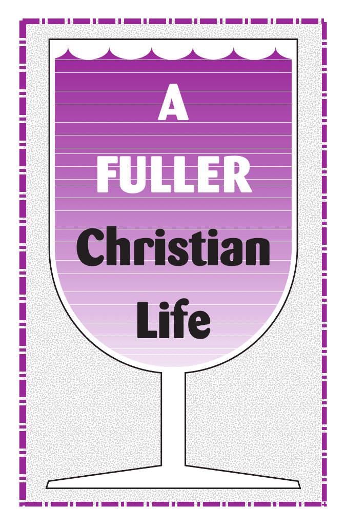A Fuller Christian Life