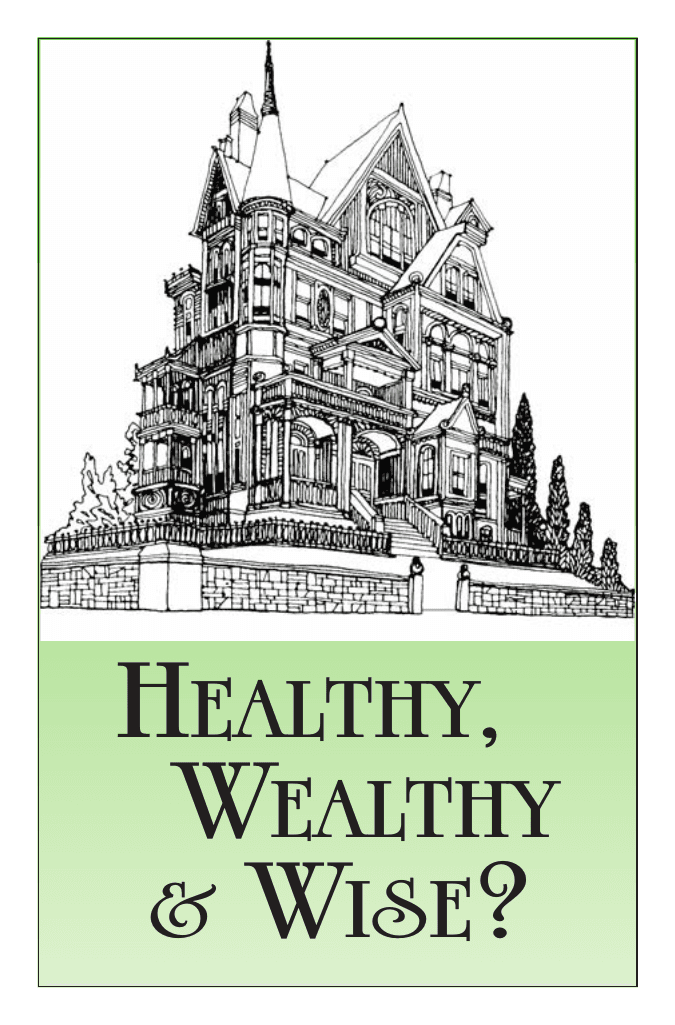 Healthy, Wealthy & Wise?
