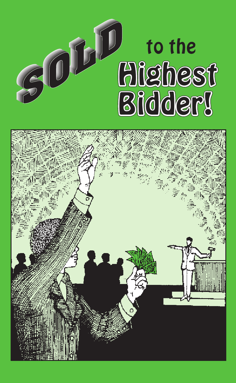 Sold to the Highest Bidder!