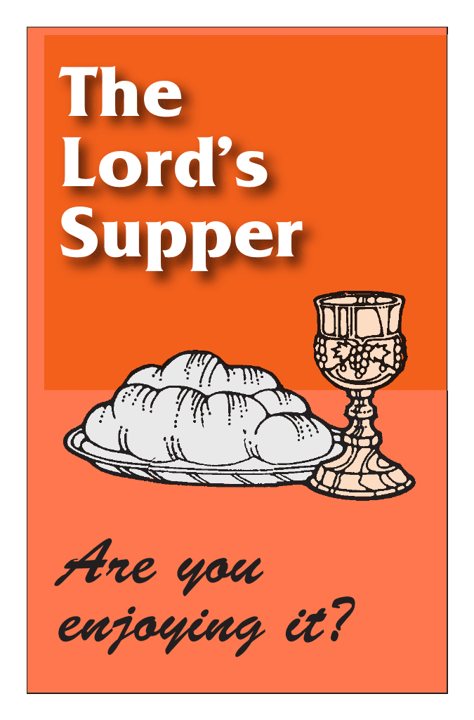 The Lord’s Supper: Are You Enjoying It?