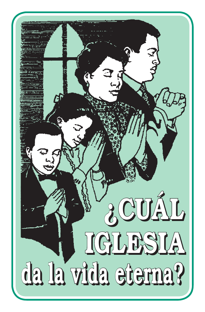 ¿CUÁL IGLESIA da la vida eterna?