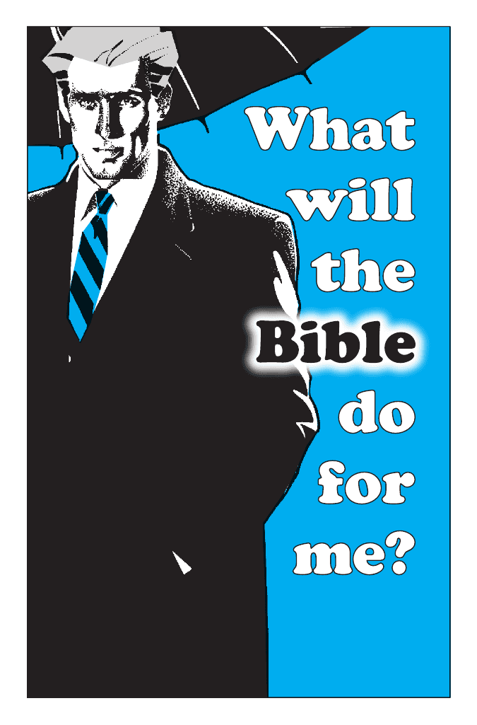  What will the Bible do for me?