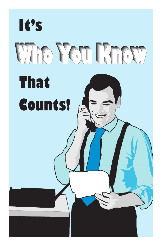 It’s Who You Know That Counts!